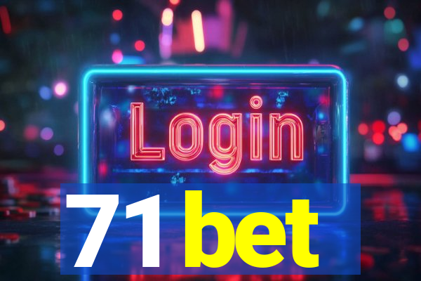 71 bet